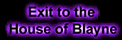 Exit to the House of Blayne